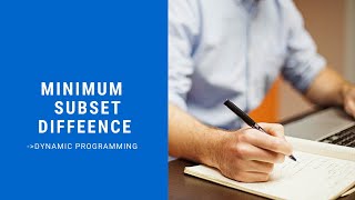 Minimum Subset Difference Problem | Dynamic Programming