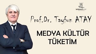 Prof. Dr. Tayfun Atay Medya, Kitle Kültürü, Tüketim, Doğa ve Post-Modern İnsan Üzerine Serzenişler