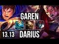 GAREN vs DARIUS (TOP) | 6 solo kills, 700+ games, Godlike, 12/3/5 | TR Grandmaster | 13.13