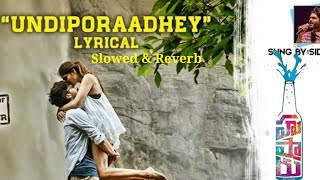 Undiporadhe Lyrical Audio Song ( Slowed & Reverb) Version | Sid Sriram | Husharu | Bunny edits |