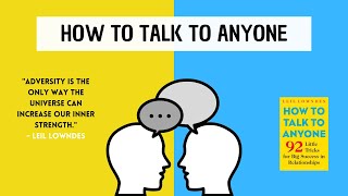 How To Talk To Anyone by Leil Lowndes (book summary) - The secret to great communication skills