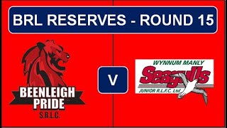 BRL Reserves - Round 15: Beenleigh Pride vs Wynnum Manly Seagulls Juniors