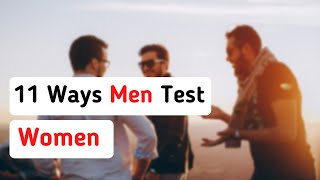 11 Ways Men Test Women | Intellectual Minds