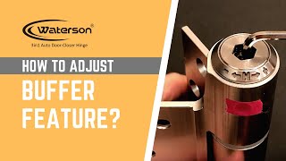 How to adjust buffer feature for self closing hinge - Waterson Hinge