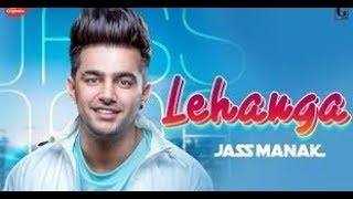 Jass Manak |Lehanga full video song lehenga jass manak