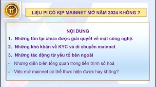 LIỆU PI CÓ KỊP MAINNET MỞ NĂM 2024 KHÔNG