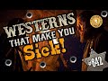 Westerns that Make You Sick!