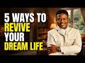 5 Ways to Revive Your DREAM LIFE | Joshua Generation | Prayer