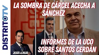 Jesús Angel Rojo:🔴LA PRISIÓN RONDA A SÁNCHEZ, DEMOLEDOR INFORME DE LA UCO SENTENCIA A SANTOS CERDÁN🔴