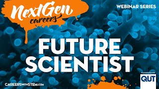 Next Gen Careers: Future Scientist