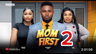 MOM FIRST PART 2 (NIGERIAN MOVIE)- MAURICE SAM , MERCY ISOYIP, OBY TITUS 2024 FULL NIGERIAN MOVIE