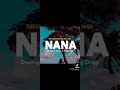 NANA -Deeroy x Konjaa x Jhay Dogg(3rd Music)🇵🇬