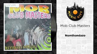 Mob Club Masters - Nomthandazo | Official Audio