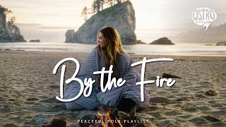 Campfire Nights 🔥 Indie Folk for Stories, Warmth & Quiet Connection