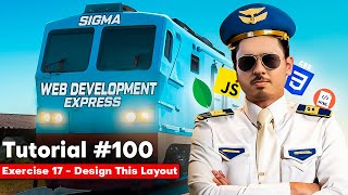 Exercise 17 - Design This Layout | Sigma Web Development Course - Tutorial #100