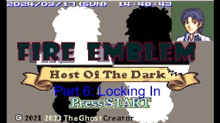 Fire Emblem; Host of the Dark Ironman Part 6: Locking In