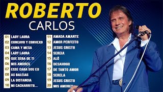 Roberto Carlos Exitos Sus Mejores Canciones 🌹 Las Mejores Canciones De Roberto Carlos