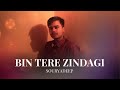 Souryadeep - Bin Tere Zindagi | Official Music Video