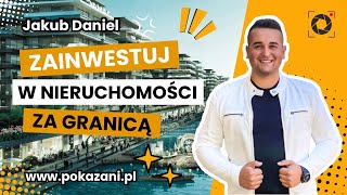 Zakup nieruchomości za granicą 🏠Gdzie warto inwestować 🌍 JAKUB DANIEL dla kanału POKAZANI