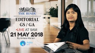 EDITORIAL DISCUSSION | THE HINDU | 21st May 2018 | GA/GS | Antara Mam |
