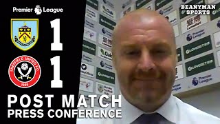 Burnley 1-1 Sheffield Utd - Sean Dyche FULL Post Match Press Conference - Premier League