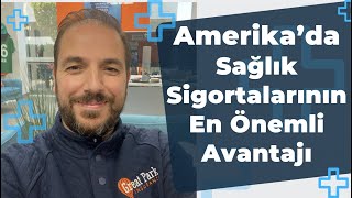 Amerika’da Sağlık Sigortalarının En Önemli Farkı ve Avantajı