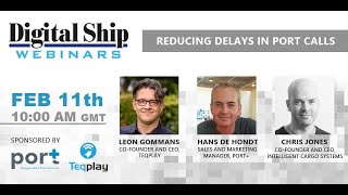 Reducing delays in ports calls with Teqplay, Port+ and CargoMate | Digital Ship webinar|