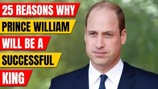 25 Reasons Why Prince William Will Successfully Rule As King Someday