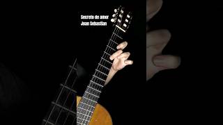 Secreto de amor #JoanSebastian #guitarra #guitarraacustica