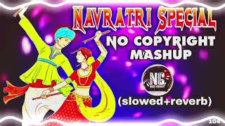 Navratri Special Mashup (slowed+reverb) - No Copyright Audio Library #navratritrendingsongs