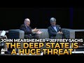 John Mearsheimer and Jeffrey Sachs - Why the Deep State Is Such a Huge Threat