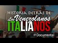 #Documental - Los venezolanos que llegaron más allá de nuestras fronteras (Italianos)