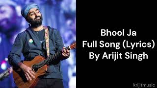 Bhool Ja Full Song (Lyrics) By Arijit Singh | New Songs 2023 | T-Series | Krijit Music | Feelthepain