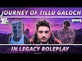 Journey of TILLU GALOCH or QAYZER GAMING in Legacy Roleplay