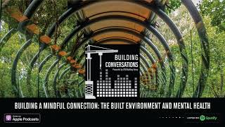 Building a Mindful Connection: The Built Environment & Mental Health