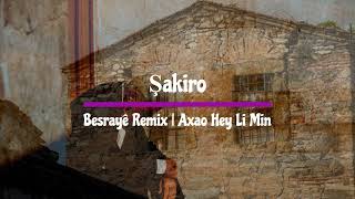 Şakiro   Besrayê Remix - Axao Hey Li Min