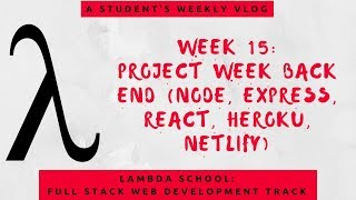 Lambda School Week 15: Back End Week | Full Stack Web Development Academy
