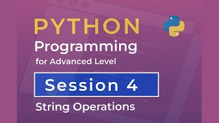 Python Programming for A/L ICT - Session 4 - String Operations