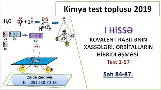 KOVALENT RABİTƏNİN XASSƏLƏRİ. ORBİTALLARIN HİBRİDLƏŞMƏSİ.TEST 1-57.SƏH.84-87.KİMYA TEST TOPLUSU 2019