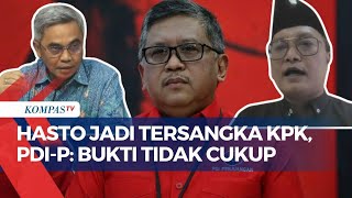 Ungkap Alasan KPK Tetapkan Hasto Tersangka Kasus Suap, PDI-P: Faktor Politis!