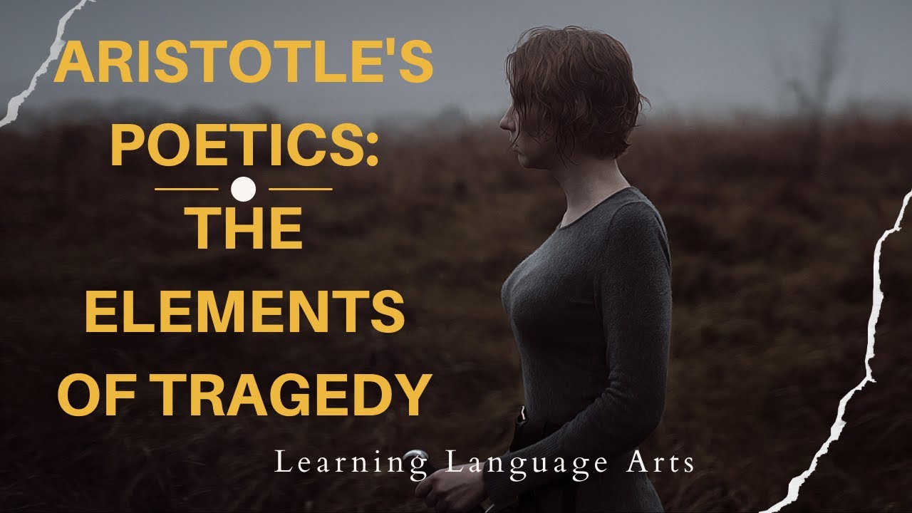 Aristotle's Tragedy Defined: Aristotle's Poetics For The Elements Of ...