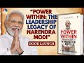 LIVE | Launch Of The Book “Power Within: The Leadership Legacy Of Narendra Modi
