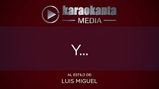 Karaokanta - Luis Miguel - Y...