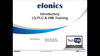 Elonics TechTalk - Introductory PLC and HMI Training (LS Electric)