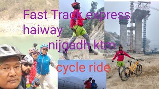 Fast track #express haiway#nijgadh to ktm#travel #nijgadh rider club#expolar#cycling #mtvlog# Nepal