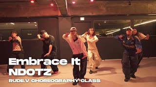 Embrace It - NDOTZ / Rude.V Choreography Class / DFS STUDIO 2024