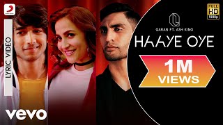 Haaye Oye - Official Lyric Video|QARAN ft.Ash King|Elli AvrRam|Shantanu Maheshwari