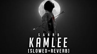 SARRB - KAMLEE [Slowed+Reverb]
