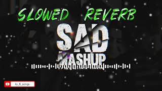 best sad song mashup (lofi)||sad songs||sad||sad songs mashup 2023||slowed reverb sad song |sadsong
