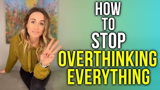 3 Tips To Stop Overthinking Everything - Dr. Julie Smith